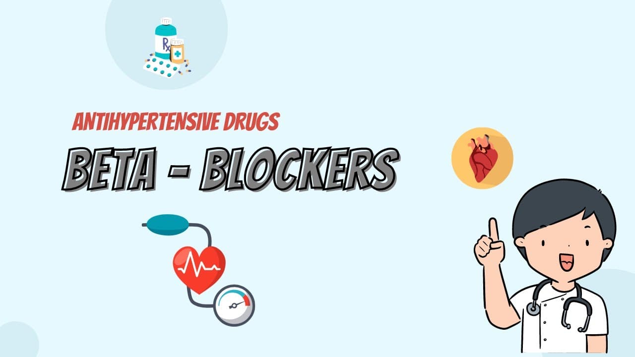 Beta Blockers: Antihypertensive Drugs In Treatment of High Blood Pressure